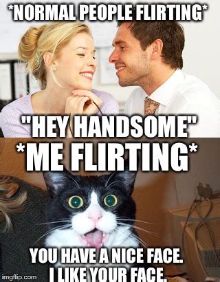 flirting hey handsome meme